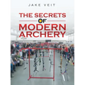 The Secrets of Modern Archery