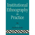 Institutional Ethnography as Practice