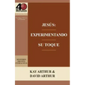 Jesus: Experimentando Su Toque - Un Estudio de Marcos 1-6 / Jesus: Experiencing His Touch - A Study of Mark 1-6