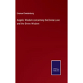 Angelic Wisdom concerning the Divine Love and the Divine Wisdom
