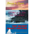 Dream to Dawn, Story of the Sea, Top Secret