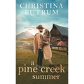 A Pine Creek Summer: A Sweet Cowboy Romance