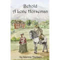 Behold A Lone Horseman