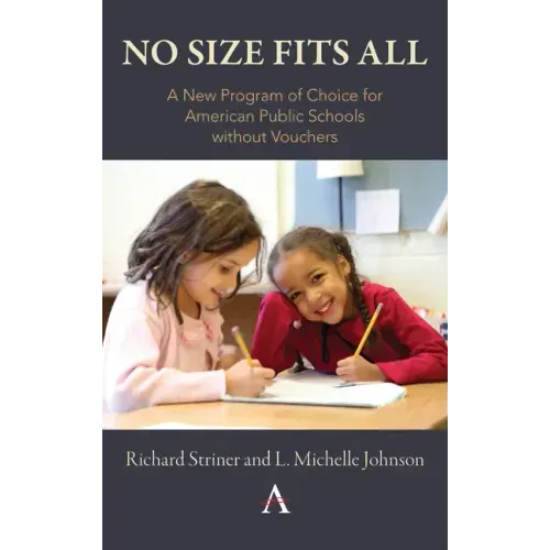 No Size Fits All: A New Program of Choice for American Public Schools Without Vouchers