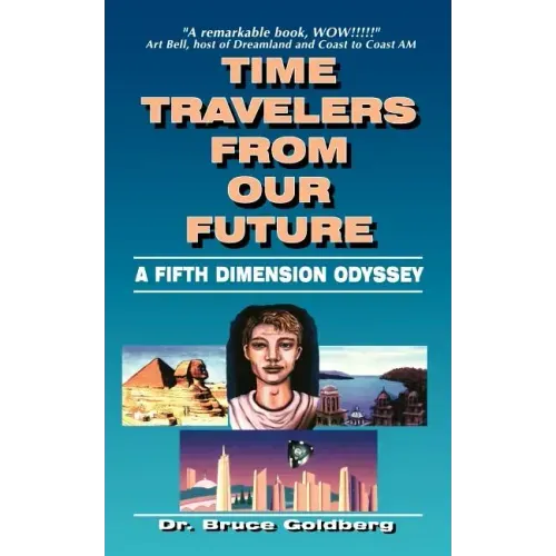 Time Travelers from Our Future: A Fifth Dimension Odyssey
