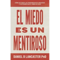 El Miedo es un Mentiroso: Cómo Detener los Pensamientos Ansiosos y Experimentar el Amor de Dios