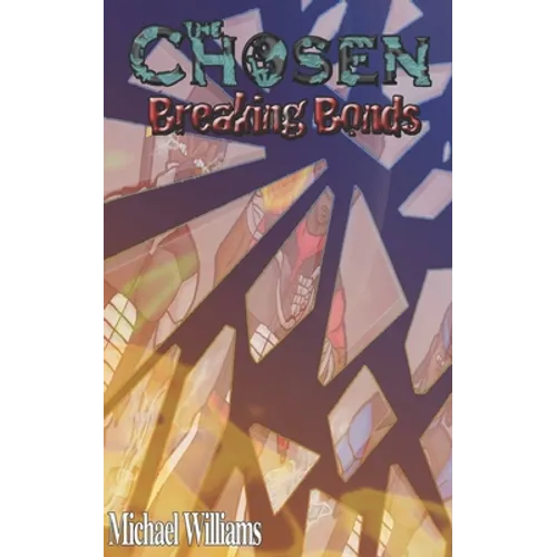 The Chosen: Breaking Bonds