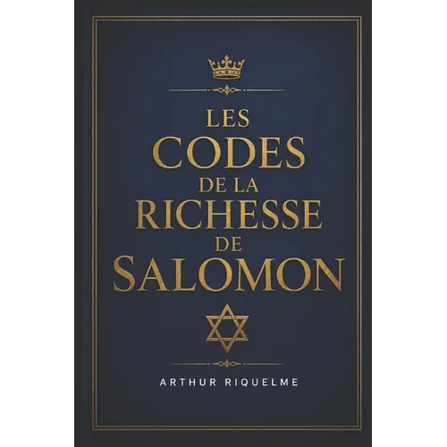 Les Codes de la Richesse de Salomon