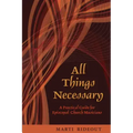 All Things Necessary: A Practical Guide for Episcopal Church Musicians