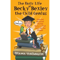 The Early Life of Becky Bexley the Child Genius: Fun and Mischief During Becky Bexley's First Years on the Planet