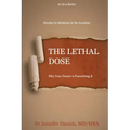 The Lethal Dose: Why Your Doctor is Prescribing It