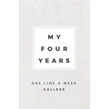 My Four Years: One Line A Week College: College Memory Book
