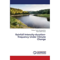 Rainfall Intensity-duration-frequency Under Climate Change