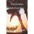 The Christian Life Made Easy