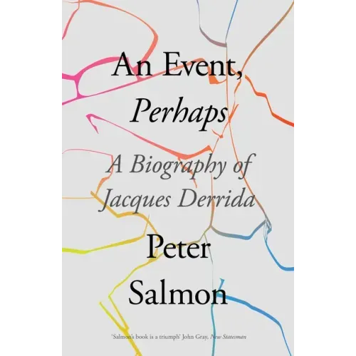 An Event, Perhaps: A Biography of Jacques Derrida