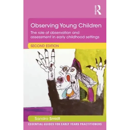 Observing Young Children: The Role of Observation and Assessment in Early Childhood Settings