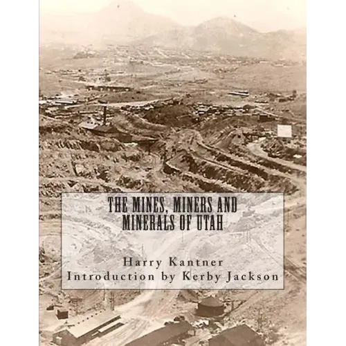 The Mines, Miners and Minerals of Utah