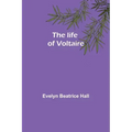 The life of Voltaire