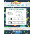 Dinosaur Letter Tracing for Preschoolers: Learn to Write Letters for Kids Ages 3-5 and Kindergarten