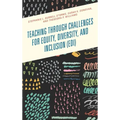 Teaching through Challenges for Equity, Diversity, and Inclusion (EDI)