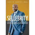 Sellebrity: How to Build a Successful Sports & Entertainment Based Business
