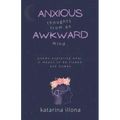 Anxious Thoughts from an Awkward Mind