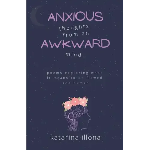 Anxious Thoughts from an Awkward Mind