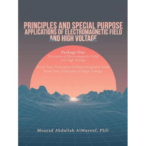 Principles and Special Purpose Applications of Electromagnetic Field and High Voltage