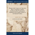 Memoirs of the Countess de Valois de la Motte; Containing a Compleat Justification of her Conduct and an Explanation of the Intrigues Relative to the