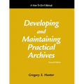Developing and Maintaining Practical Archives: A How-To-Do-It Manual