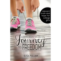 Journey to Freedom: A Bible Study on Identity Especially for Teen Girls