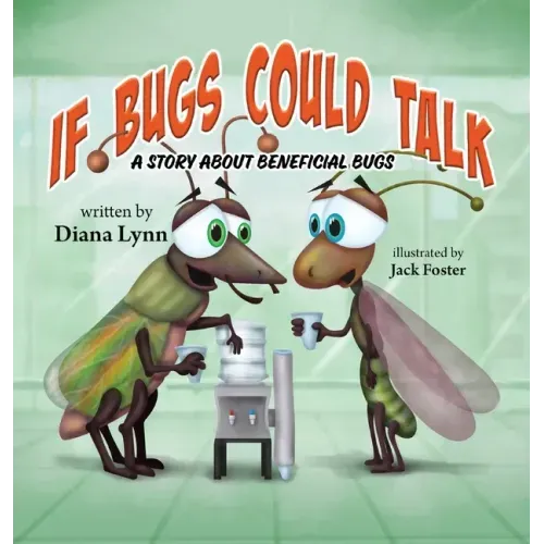 If Bugs Could Talk: A story about Beneficial Bugs