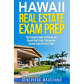 Hawaii Real Estate Exam Prep: The Complete Guide to Passing the Hawaii Real Estate Salesperson License Exam the First Time!