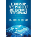 Leadership Best Practices and Employee Performance: A Phenomenological Telecommunications Industry Study