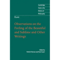 Kant: Observations on the Feeling of the Beautiful and Sublime and Other Writings