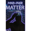 Mind Over Matter
