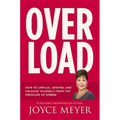 Overload: How to Unplug, Unwind, and Unleash Yourself from the Pressure of Stress