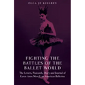 Fighting the Battles of the Ballet World: The Letters, Postcards, Diary and Journal of Karen Anne Morell, an American Ballerina