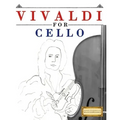 Vivaldi for Cello: 10 Easy Themes for Cello Beginner Book