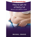 How to get rid of Belly Fat: What to eat & What to avoid !