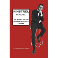 Minstrel Magic: The Story of the George Mitchell Choirs