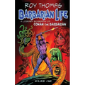 Barbarian Life: A Literary Biography of Conan the Barbarian (Volume 1)