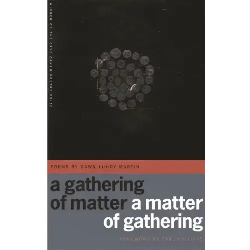 A Gathering of Matter / A Matter of Gathering: Poems