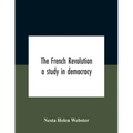 The French Revolution: A Study In Democracy