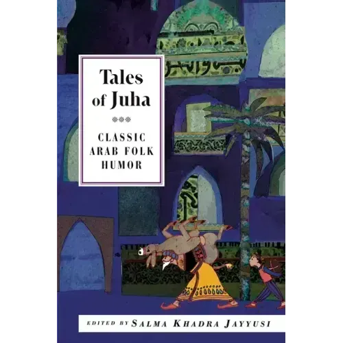 Tales of Juha: Classic Arab Folk Humor