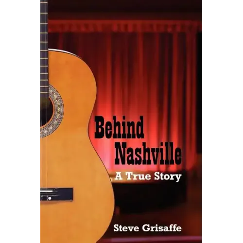 Behind Nashville: A True Story