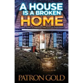 A House Is a Broken Home