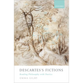 Descartes's Fictions: Reading Philosophy with Poetics