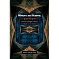 Mirrors and Mazes: a guide through the climate debate