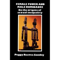 Female Power and Male Dominance: On the Origins of Sexual Inequality